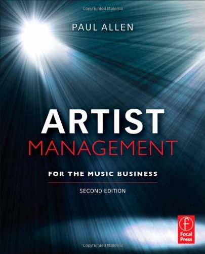 Artist Management for the Music Business Artist Management for the Music Business