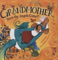 Grandmother, Have the Angels Come?
