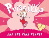 Priscilla and the Pink Planet