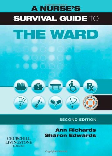 Nurse's Survival Guide to the Ward Nurse's Survival Guide to the Ward