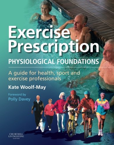 Exercise Prescription - The Physiological Foundations Exercise Prescription - The Physiological Foundations