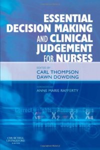 Essential Decision Making and Clinical Judgement for Nurses