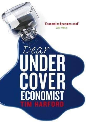 Dear Undercover Economist Dear Undercover Economist