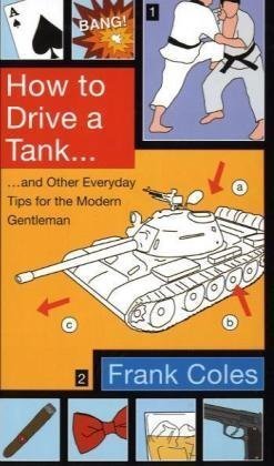 How to Drive a Tank How to Drive a Tank