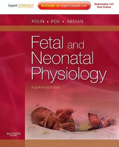 Fetal and Neonatal Physiology Fetal and Neonatal Physiology