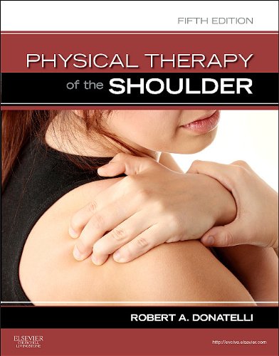 Physical Therapy of the Shoulder Physical Therapy of the Shoulder