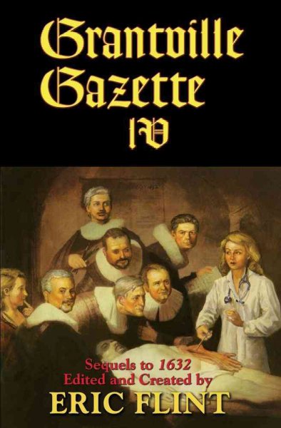 Grantville Gazette IV Grantville Gazette IV