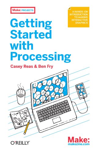 Getting Started with Processing Getting Started with Processing