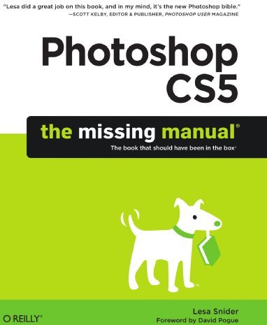 Photoshop CS5: The Missing Manual Photoshop CS5: The Missing Manual