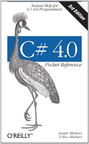 C# 4.0 Pocket Reference C# 4.0 Pocket Reference