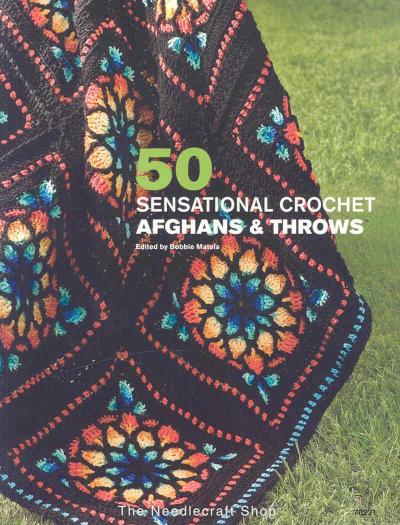 50 Sensational Crochet Afghans & Throws 50 Sensational Crochet Afghans & Throws