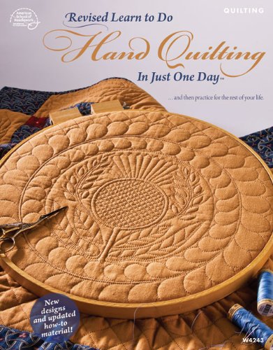 Revised Learn to Do Hand Quilting in Just One Day Revised Learn to Do Hand Quilting in Just One Day