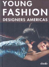 Young fashion designers americas. Ediz. italiana, inglese, spagnola, francese e tedesca