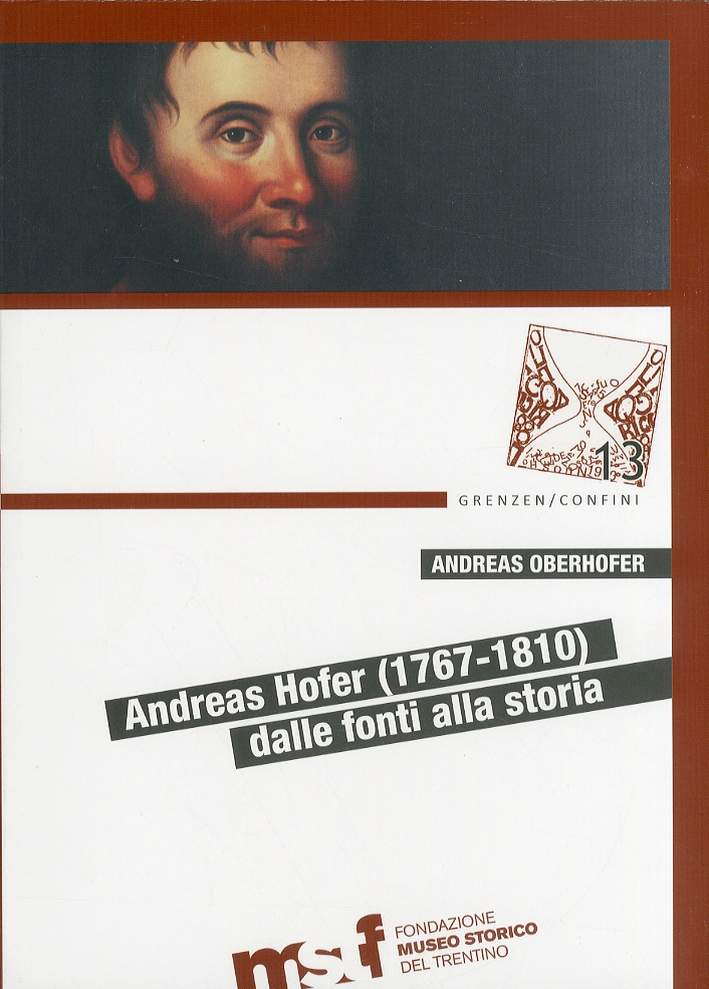 Andreas Hofer (1767-1810). Dalle fonti alla storia