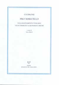 Pro Marcello. Volgarizzamento toscano già attribuito a Leonardo Bruni. Ediz. italiana e latina Pro Marcello. Volgarizzamento toscano già attribuito a Leonardo Bruni. Ediz. italiana e latina