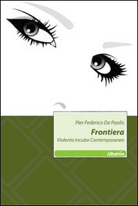 Frontiera. Violento incubo contemporaneo Frontiera. Violento incubo contemporaneo