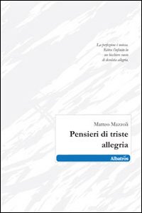 Pensieri di triste allegria Pensieri di triste allegria