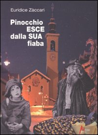 Pinocchio esce dalla sua fiaba Pinocchio esce dalla sua fiaba