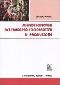 Microeconomia dell'impresa cooperativa di produzione Microeconomia dell'impresa cooperativa di produzione