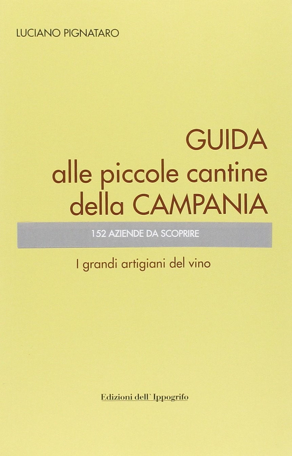 Guida alle piccole cantine della Campania Guida alle piccole cantine della Campania