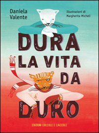 Dura la vita da duro Dura la vita da duro