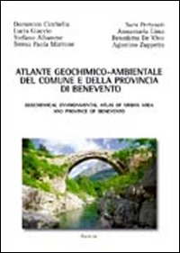 Atlante geochimico-ambientale del comune e della provincia di Benevento Atlante geochimico-ambientale del comune e della provincia di Benevento