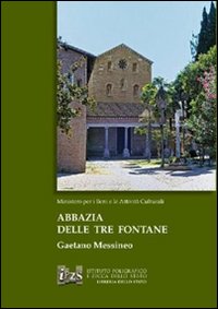 Abbazia delle Tre Fontane Abbazia delle Tre Fontane
