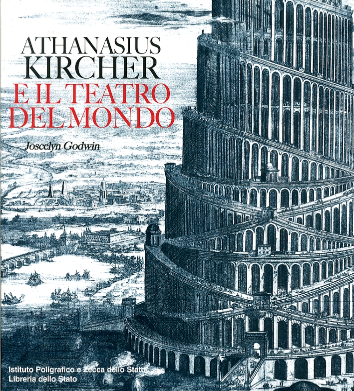 Athanasius Kircher e il teatro del mondo Athanasius Kircher e il teatro del mondo