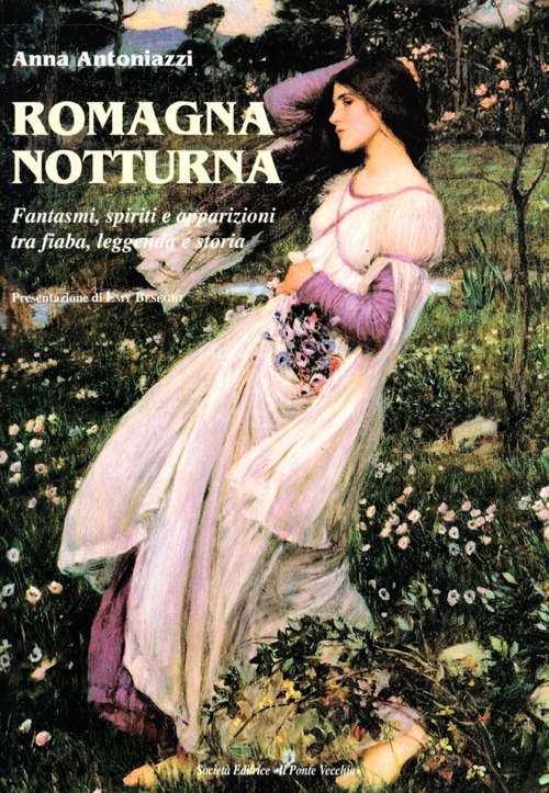 Romagna notturna. Fantasmi, spiriti e apparizioni tra fiaba, leggenda e storia Romagna notturna. Fantasmi, spiriti e apparizioni tra fiaba, leggenda e storia