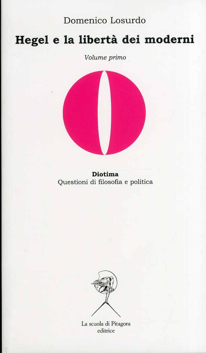 Hegel e la libertà dei moderni Hegel e la libertà dei moderni