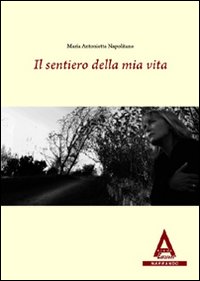 Il sentiero della mia vita Il sentiero della mia vita