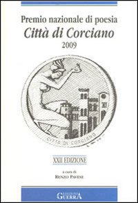 Premio nazionale di poesia città di Corciano 2009. 22° edizione Premio nazionale di poesia città di Corciano 2009. 22° edizione