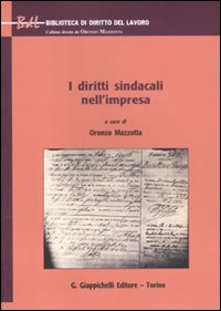 I diritti sindacali nell'impresa I diritti sindacali nell'impresa
