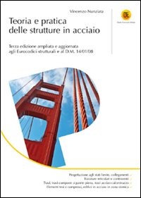 Teoria e pratica delle strutture in acciaio Teoria e pratica delle strutture in acciaio