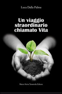 Un viaggio straordinario chiamato vita Un viaggio straordinario chiamato vita