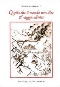 Quello che il mondo non dice. Il viaggio dentro Quello che il mondo non dice. Il viaggio dentro