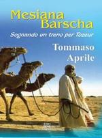 Mesiana Barscha. Sognando un treno per Trozeur Mesiana Barscha. Sognando un treno per Trozeur