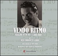 Vendo Ritmo. Natalino Otto 40 + 1 Anni Dopo... con 2 CD Audio. con DVD Vendo Ritmo. Natalino Otto 40 + 1 Anni Dopo... con 2 CD Audio. con DVD