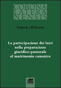 La Partecipazione dei laici nella preparazione giuridico-pastorale al matrimonio canonico La Partecipazione dei laici nella preparazione giuridico-pastorale al matrimonio canonico