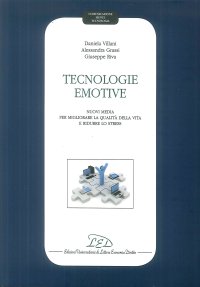 Tecnologie Emotive. Nuovi Media per Migliorare la Qualità delle Vita e Ridurre lo Stress