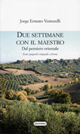 Due settimane con il maestro. Dal pensiero orientale