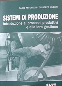 Sistemi di produzione. Introduzione ai processi produttivi