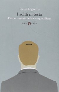 I soldi in testa. Psicoeconomia della vita quotidiana
