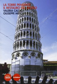 La Torre Pendente. Il Restuaro del Secolo