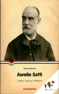 Aurelio Saffi. L'ultimo «vescovo» di Mazzini