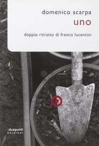 Uno. Doppio ritratto di Franco Lucentini
