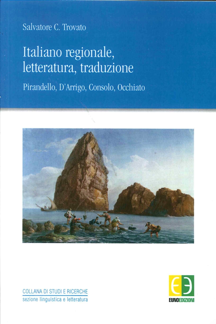 Italiano Regionale, Letteratura, Traduzione. Pirandello, d'Arrigo, Consolo, Occhiato