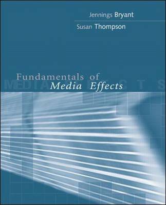 Fundamentals of Media Effects Fundamentals of Media Effects