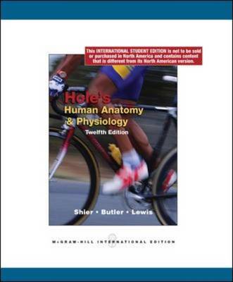 Hole's Human Anatomy and Physiology Hole's Human Anatomy and Physiology