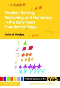 Problem Solving, Reasoning and Numeracy in the Early Years F
